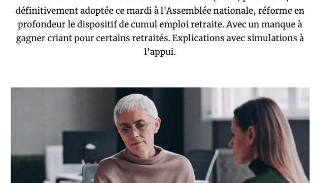 Cumul emploi retraite : les pièges du nouveau